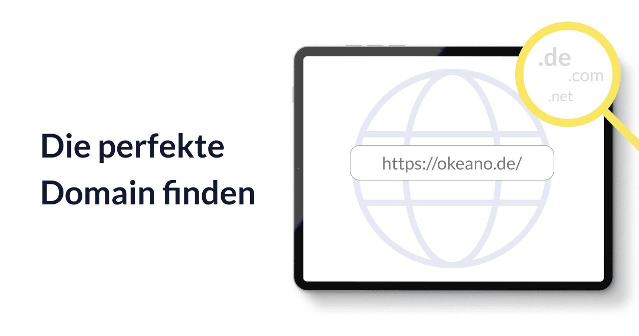 Die perfekte Domain finden: Tipps, Tools und Strategien für dein Business - Okeano Blog