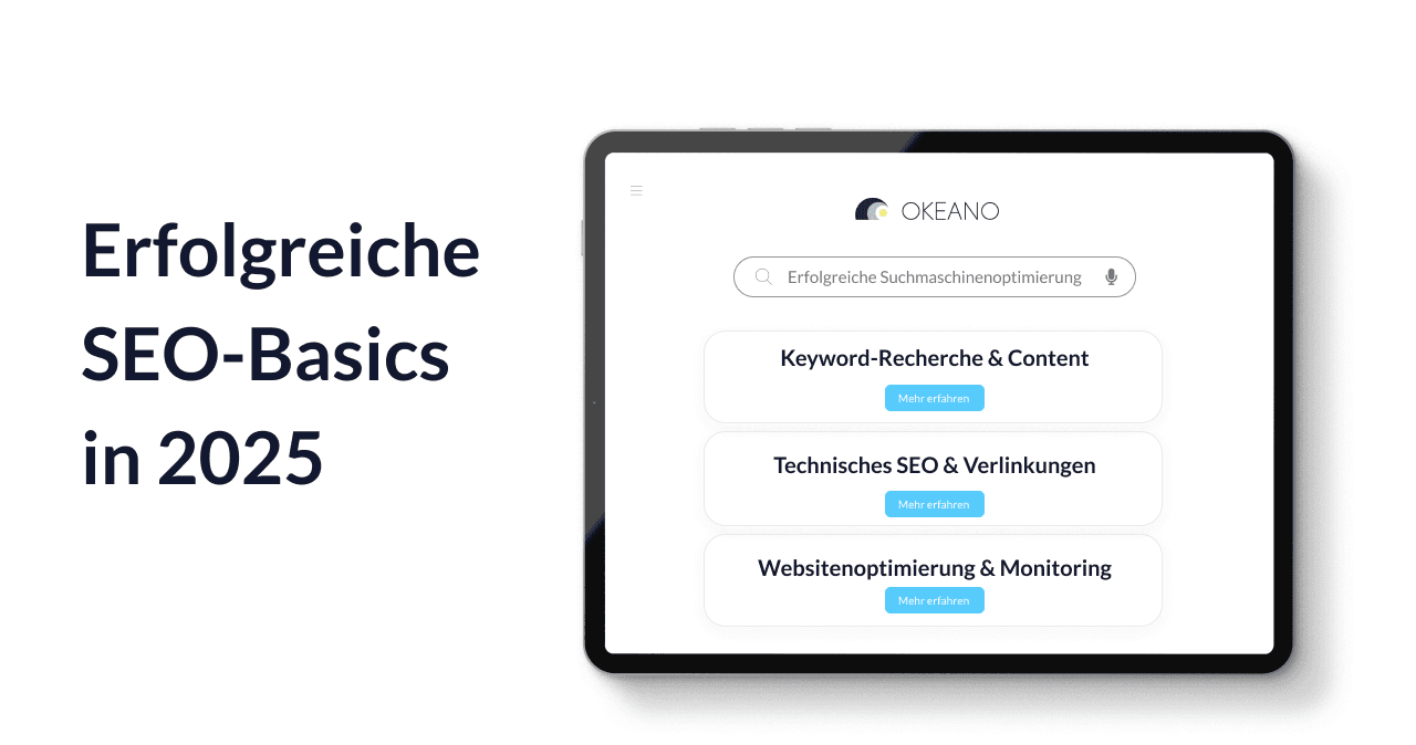 Erfolgreiche Suchmaschinenoptimierung in 2025: Diese SEO Basics muss jedes Unternehmen kennen - Okeano Blog