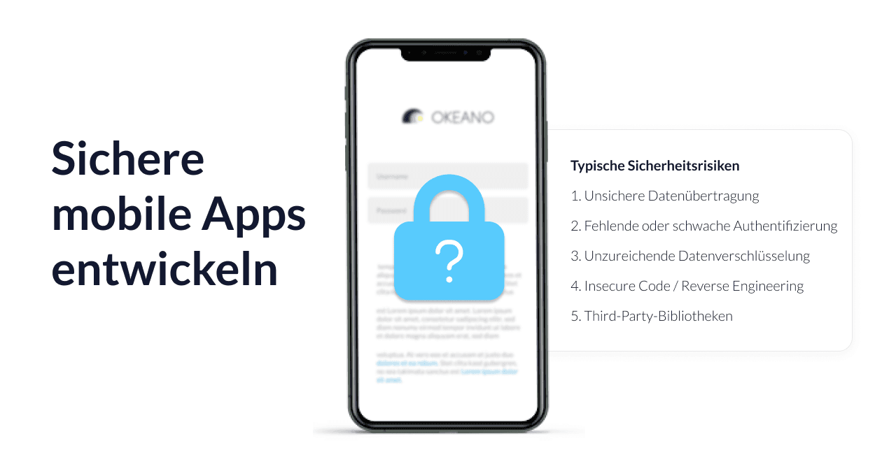Sichere mobile Apps entwickeln: Risiken verstehen & Sicherheit von Anfang an mitdenken - Okeano Blog